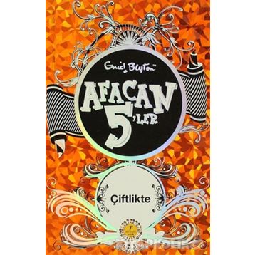AFACAN 5'LER ÇİFTLİKTE - ENID BLAYTON