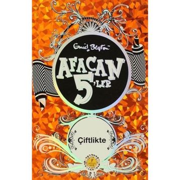 AFACAN 5'LER ÇİFTLİKTE - ENID BLAYTON