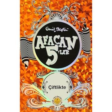 Afacan 5'ler Çiftlikte - Enid Blyton