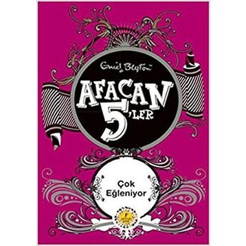 AFACAN 5'LER ÇOK EĞLENİYOR - ENID BLAYTON