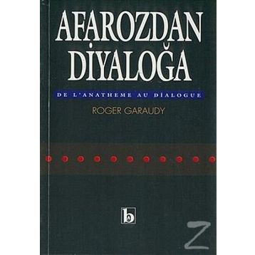 AFAROZ'DAN DIYALOG'A - ROGER GARAUDY