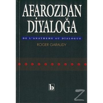 AFAROZ'DAN DIYALOG'A - ROGER GARAUDY