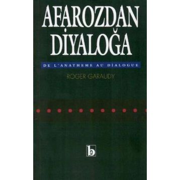 AFAROZ'DAN DIYALOG'A - ROGER GARAUDY