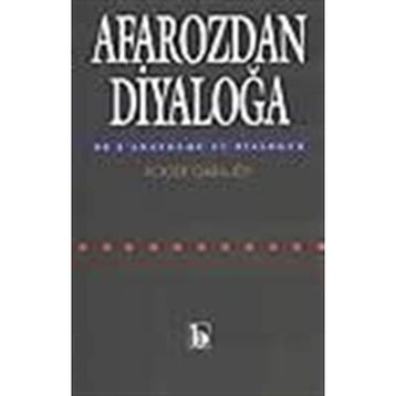 AFAROZ'DAN DIYALOG'A - ROGER GARAUDY