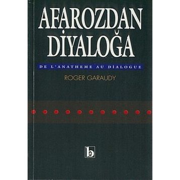 AFAROZ'DAN DIYALOG'A - ROGER GARAUDY