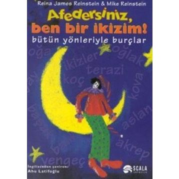 AFEDERSINIZ, BEN BIR İKİZİM BÜTÜN YÖNLERİYLE BURÇLAR - REINA JAMES REINSTEIN, MIKE REINSTEIN