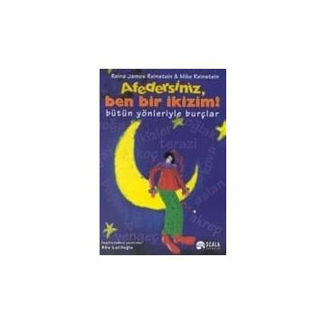 AFEDERSINIZ, BEN BIR İKİZİM BÜTÜN YÖNLERİYLE BURÇLAR - REINA JAMES REINSTEIN, MIKE REINSTEIN