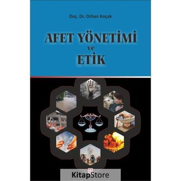 Afet Yönetimi ve Etik - Orhan Koçak