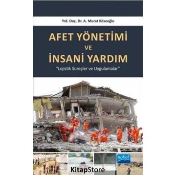 Afet Yönetimi ve İnsani Yardım - A. Murat Köseoğlu