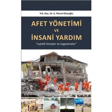 Afet Yönetimi ve İnsani Yardım - A. Murat Köseoğlu