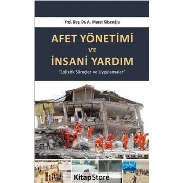 Afet Yönetimi ve İnsani Yardım - A. Murat Köseoğlu