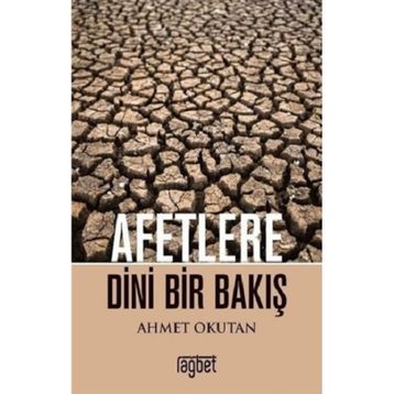 Afetlere Dini Bir Bakış - Ahmet Okutan