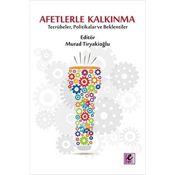 Afetlerle Kalkınma - Murad Tiryakioğlu