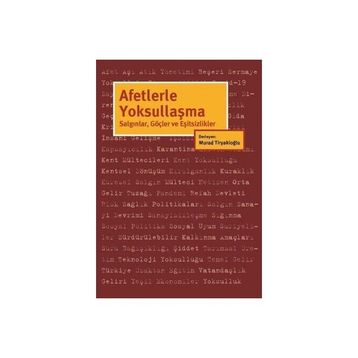 Afetlerle Yoksullaşma - Murad Tiryakioğlu