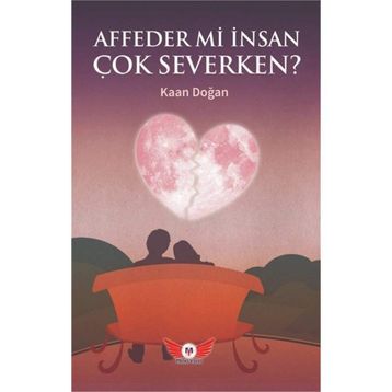 Affeder Mi İnsan Çok Severken? - Kaan Doğan