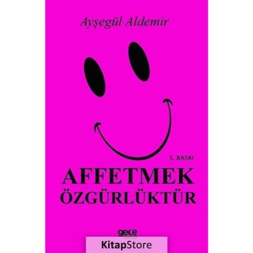 Affetmek Özgürlüktür - Ayşegül Aldemir