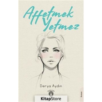 Affetmek Yetmez - Derya Aydın