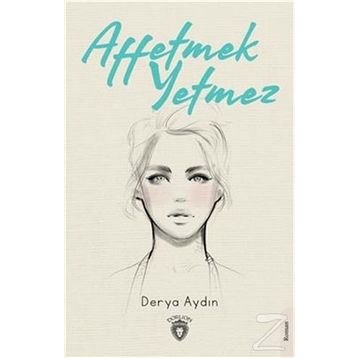 Affetmek Yetmez - Derya Aydın