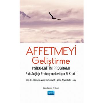 Affetmeyi Geliştirme: Psiko-Eğitim Programı - Meryem Vural Batık
