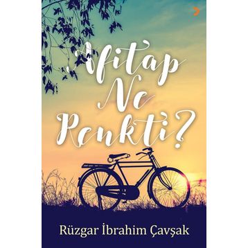 Afitap Ne Renkti? - Rüzgar İbrahim Çavşak