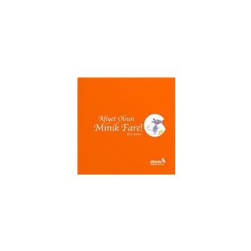Afiyet Olsun Minik Fare! - Eric Battut