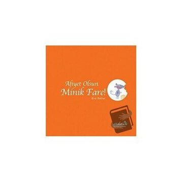 Afiyet Olsun Minik Fare! - Eric Battut