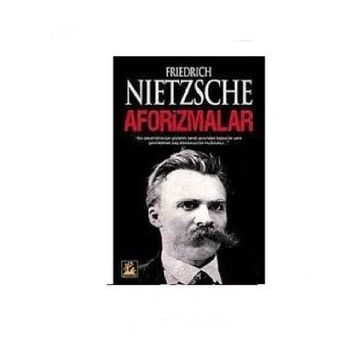 Aforizmalar - Friedrich Wilhelm Nietzsche