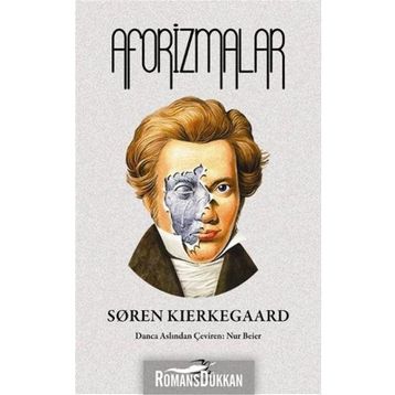 AFORIZMALAR - SOREN KIERKEGAARD