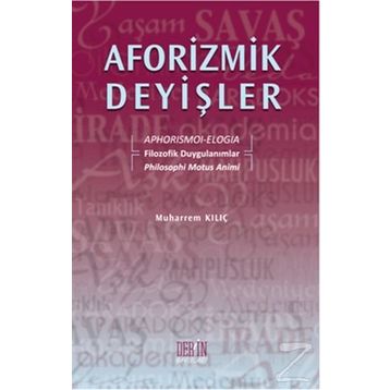 Aforizmik Deyişler - Muharrem Kılıç
