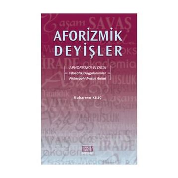 Aforizmik Deyişler - Muharrem Kılıç