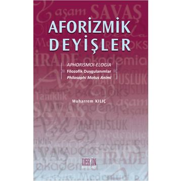 Aforizmik Deyişler - Muharrem Kılıç
