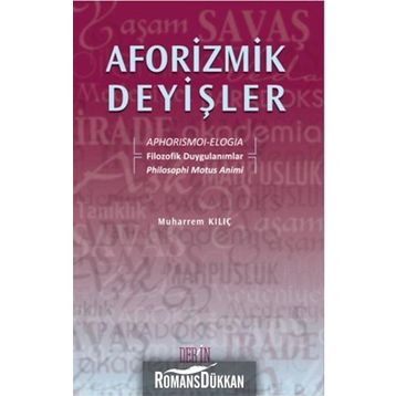 Aforizmik Deyişler - Muharrem Kılıç