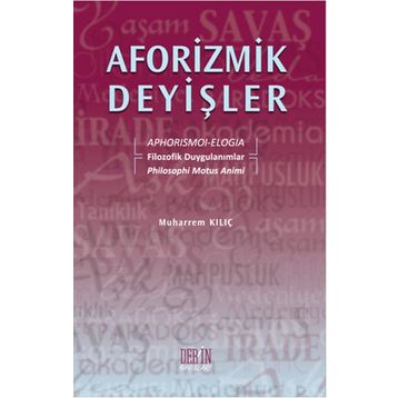 Aforizmik Deyişler - Muharrem Kılıç