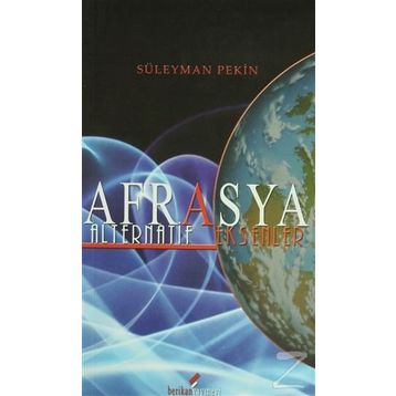 AFRASYA ALTERNATIF EKSENLER - SÜLEYMAN PEKIN