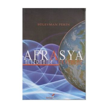 AFRASYA ALTERNATIF EKSENLER - SÜLEYMAN PEKIN