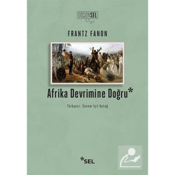 Afrika Devrimine Doğru - Frantz Fanon