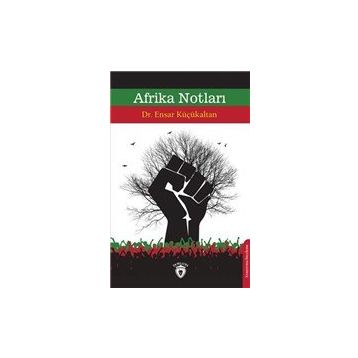 Afrika Notları - Ensar Küçükaltan