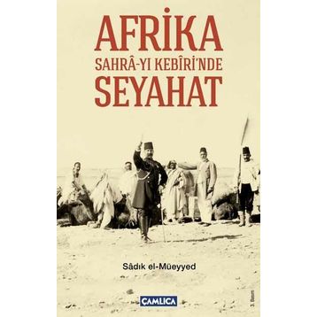 AFRIKA SAHRA-YI KEBIRI´NDE SEYAHAT - SADIK EL-MÜEYYED