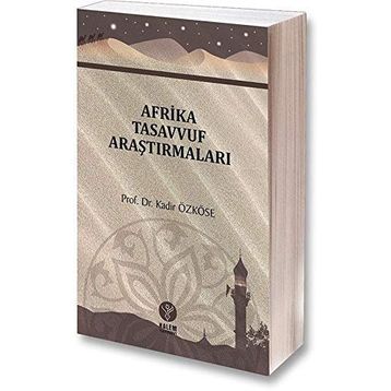 Afrika Tasavvuf Araştırmaları - Kadir Özköse