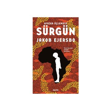 Afrika Üçlemesi - Sürgün - Jakob Ejersbo