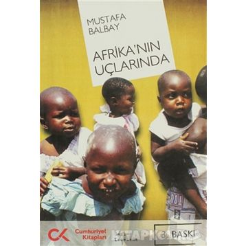 AFRİKA`NIN UÇLARINDA - MUSTAFA BALBAY