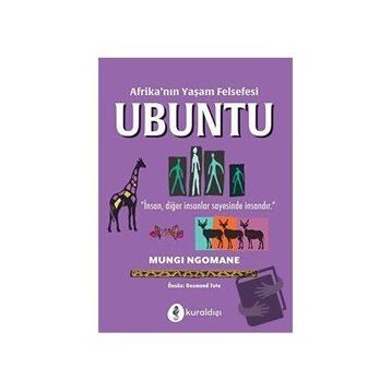 Afrika'nın Yaşam Felsefesi Ubuntu-Mungı Ngomane-Kuraldışı Yayınevi