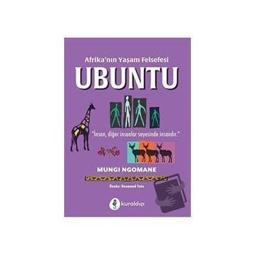Afrika'nın Yaşam Felsefesi Ubuntu-Mungı Ngomane-Kuraldışı Yayınevi