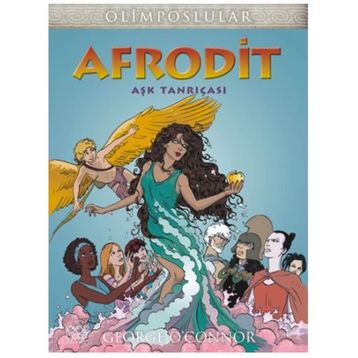 Afrodit Aşk Tanrıçası - George O’Connor
