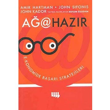 AĞA HAZIR - EKONOMIDE BAŞARI STRATEJILERI - AMIR HARTMAN, JOHN SIFONIS, JOHN KADOR, KUTLUK ÖZGÜVEN, ÖZGE KAYA