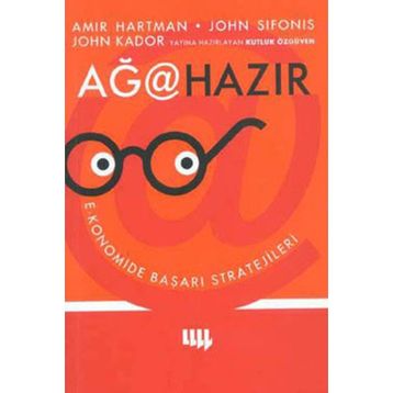 AĞA HAZIR - EKONOMIDE BAŞARI STRATEJILERI - AMIR HARTMAN, JOHN SIFONIS, JOHN KADOR, KUTLUK ÖZGÜVEN, ÖZGE KAYA
