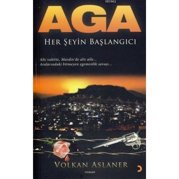 AGA HER ŞEYİN BAŞLANGICI - VOLKAN ASLANER