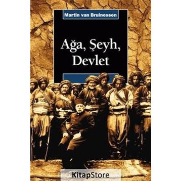 AĞA, ŞEYH, DEVLET - MARTIN VAN BRUINESSEN
