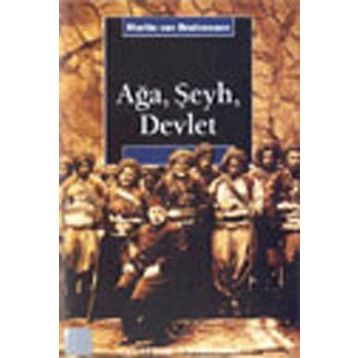 AĞA, ŞEYH, DEVLET - MARTIN VAN BRUINESSEN