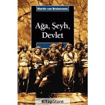 AĞA, ŞEYH, DEVLET - MARTIN VAN BRUINESSEN